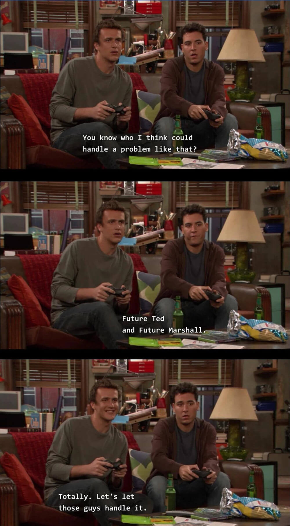 Past-Marshall and Past-Ted, leaving problems for their future counterparts to solve. A bad use of the 4th dimension! Source: How I Met Your Mother